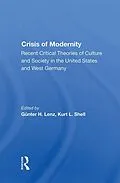 E-Book (epub) The Crisis Of Modernity von Gunter H. Lenz, Kurt L. Shell