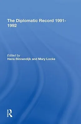 E-Book (epub) The Diplomatic Record 19911992 von Hans Binnendijk, Mary Locke, Alan Wm Wolff