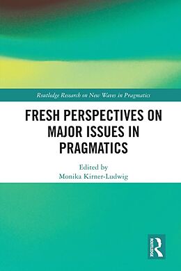 E-Book (pdf) Fresh Perspectives on Major Issues in Pragmatics von 