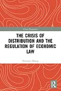 PDF The Crisis of Distribution and the Regulation of Economic Law von Shouwen Zhang
