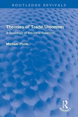 E-Book (epub) Theories of Trade Unionism von Michael Poole