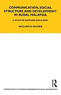 E-Book (pdf) Communication, Social Structure and Development in Rural Malaysia von William Wilder