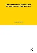 E-Book (epub) Land Tenure in Ibo Village in South-Eastern Nigeria von M. M. Green