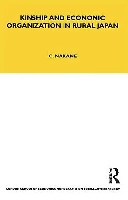 E-Book (epub) Kinship and Economic Organisation in Rural Japan von Chie Nakane
