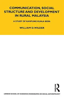 E-Book (epub) Communication, Social Structure and Development in Rural Malaysia von William Wilder