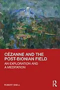 E-Book (pdf) Cézanne and the Post-Bionian Field von Robert Snell
