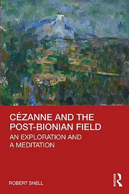 E-Book (pdf) Cézanne and the Post-Bionian Field von Robert Snell