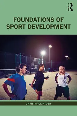 E-Book (epub) Foundations of Sport Development von Chris Mackintosh