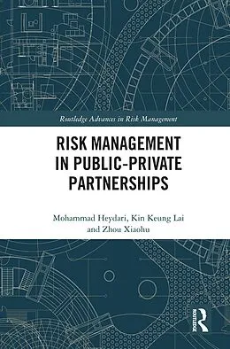 E-Book (pdf) Risk Management in Public-Private Partnerships von Mohammad Heydari, Kin Keung Lai, Zhou Xiaohu