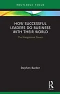 ePUB How Successful Leaders Do Business with Their World von Stephen Barden