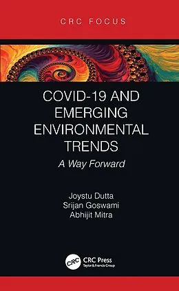 ePUB COVID-19 and Emerging Environmental Trends von Joystu Dutta, Srijan Goswami, Abhijit Mitra