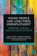 E-Book (epub) Young People and Long-Term Unemployment von Marco Giugni, Jasmine Lorenzini, Manlio Cinalli