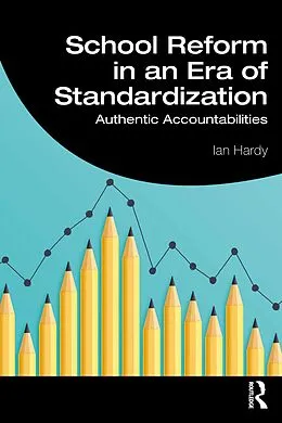 ePUB School Reform in an Era of Standardization von Ian Hardy