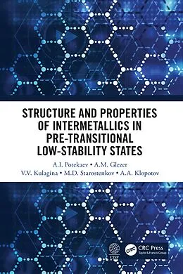 E-Book (epub) Structure and Properties of Intermetallics in Pre-Transitional Low-Stability States von A. I. Potekaev, A. M. Glezer, V. V. Kulagin