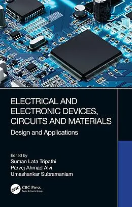 E-Book (epub) Electrical and Electronic Devices, Circuits and Materials von Suman Lata Tripathi, Parvej Ahmad Alvi, Umashankar Subramaniam