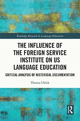 E-Book (epub) The Influence of the Foreign Service Institute on US Language Education von Theresa Ulrich