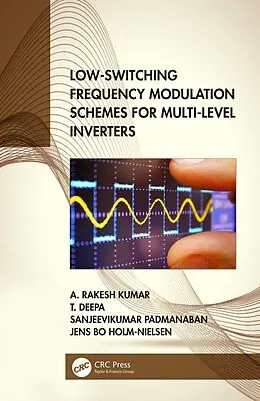 E-Book (pdf) Low-Switching Frequency Modulation Schemes for Multi-level Inverters von A. Rakesh Kumar, T. Deepa, Sanjeevikumar Padmanaban