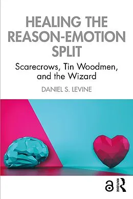 E-Book (pdf) Healing the Reason-Emotion Split von Daniel S. Levine