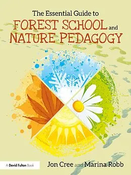 E-Book (pdf) The Essential Guide to Forest School and Nature Pedagogy von Jon Cree, Marina Robb