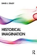 E-Book (epub) Historical Imagination von David J. Staley