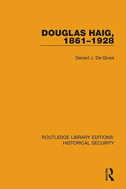 E-Book (pdf) Douglas Haig, 1861-1928 von Gerard J. De Groot