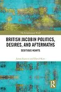 PDF British Jacobin Politics, Desires, and Aftermaths von James Epstein, David Karr