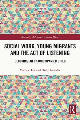 E-Book (pdf) Social Work, Young Migrants and the Act of Listening von Marcus Herz, Philip Lalander