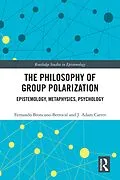 E-Book (epub) The Philosophy of Group Polarization von Fernando Broncano-Berrocal, J. Adam Carter