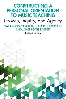 E-Book (pdf) Constructing a Personal Orientation to Music Teaching von Mark Robin Campbell, Linda K. Thompson, Janet Revell Barrett