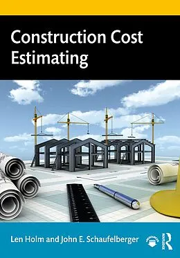 E-Book (pdf) Construction Cost Estimating von Len Holm, John E. Schaufelberger