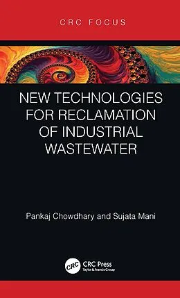 E-Book (pdf) New Technologies for Reclamation of Industrial Wastewater von Pankaj Chowdhary, Sujata Mani