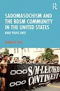 E-Book (epub) Sadomasochism and the BDSM Community in the United States von Stephen K. Stein