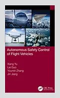 E-Book (pdf) Autonomous Safety Control of Flight Vehicles von Xiang Yu, Lei Guo, Youmin Zhang