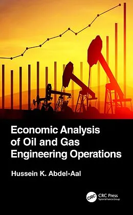 E-Book (pdf) Economic Analysis of Oil and Gas Engineering Operations von Hussein K. Abdel-Aal
