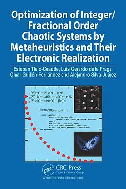 E-Book (pdf) Optimization of Integer/Fractional Order Chaotic Systems by Metaheuristics and their Electronic Realization von Esteban Tlelo-Cuautle, Luis Gerardo de la Fraga, Omar Guillén-Fernández