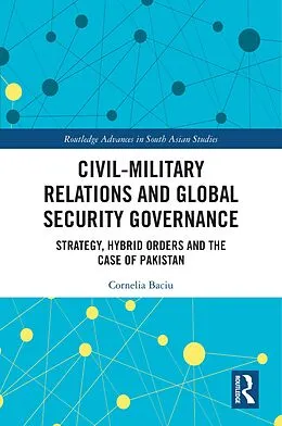 E-Book (pdf) Civil-Military Relations and Global Security Governance von Cornelia Baciu