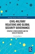E-Book (epub) Civil-Military Relations and Global Security Governance von Cornelia Baciu