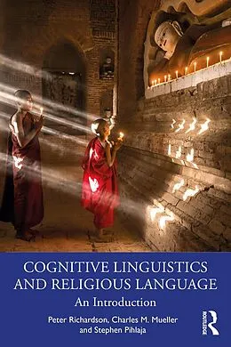 E-Book (epub) Cognitive Linguistics and Religious Language von Peter Richardson, Charles M. Mueller, Stephen Pihlaja