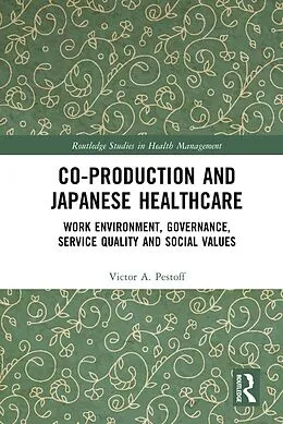 E-Book (epub) Co-production and Japanese Healthcare von Victor Pestoff