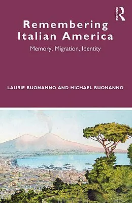 E-Book (pdf) Remembering Italian America von Laurie Buonanno, Michael Buonanno