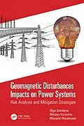 E-Book (epub) Geomagnetic Disturbances Impacts on Power Systems von Olga Sokolova, Nikolay Korovkin, Masashi Hayakawa