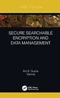 E-Book (epub) Secure Searchable Encryption and Data Management von Brij B. Gupta, Mamta