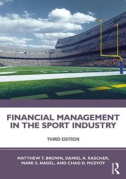 E-Book (pdf) Financial Management in the Sport Industry von Matthew T. Brown, Daniel A. Rascher, Mark S. Nagel