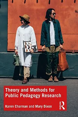 E-Book (epub) Theory and Methods for Public Pedagogy Research von Karen Charman, Mary Dixon