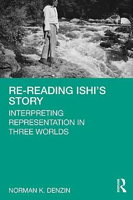 E-Book (epub) Re-Reading Ishi's Story von Norman K. Denzin