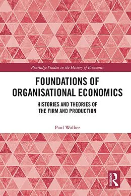 E-Book (pdf) Foundations of Organisational Economics von Paul Walker