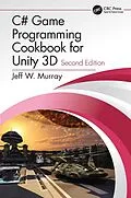 E-Book (pdf) C# Game Programming Cookbook for Unity 3D von Jeff W. Murray