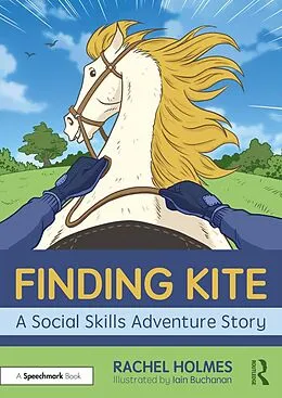 E-Book (pdf) Finding Kite: A Social Skills Adventure Story von Rachel Holmes