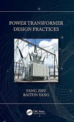 E-Book (pdf) Power Transformer Design Practices von Fang Zhu, Baitun Yang