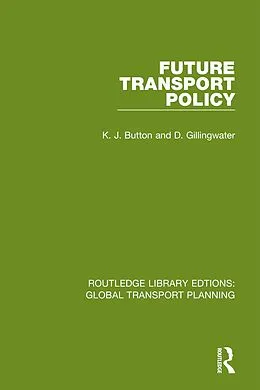 E-Book (pdf) Future Transport Policy von K. J. Button, D. Gillingwater